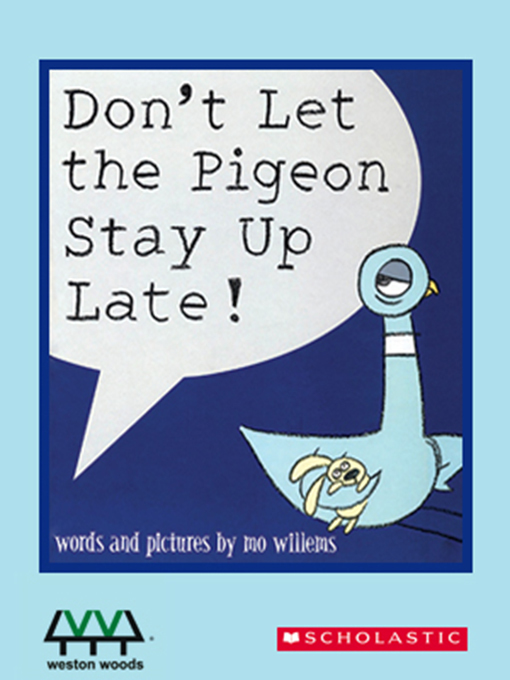 Title details for Don't Let the Pigeon Stay Up Late! by Mo Willems - Wait list